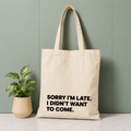 Didn’t Wanna Come Tote