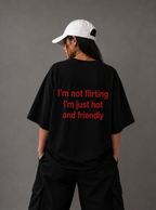 I'm Not Flirting, I'm Just Hot and Friendly Tee — Black / White