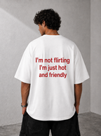 I'm Not Flirting, I'm Just Hot and Friendly Tee — Black / White