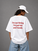 I'm Not Flirting, I'm Just Hot and Friendly Tee — Black / White