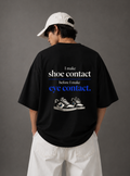 Shoe Contact Before Eye Contact Tee — Black