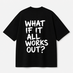 What If It All Works Out? Tee — Black