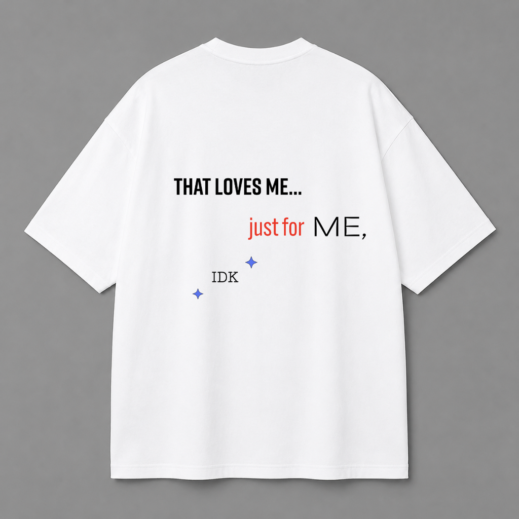 Just For Me Tee — White