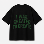 I Was Created to Create Tee — Black / White