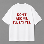 Don't Ask Me Tee — Black / White