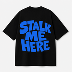 Stalk Me Here Graphic Tee — Black / White