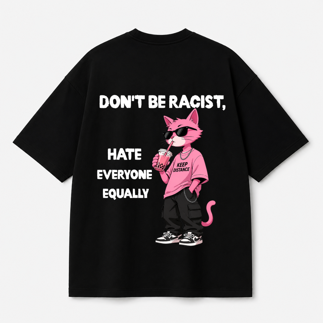 Don't Be Racist Graphic Tee — Black / White