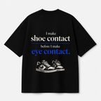 Shoe Contact Before Eye Contact Tee — Black