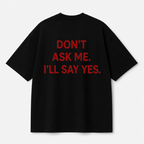 Don't Ask Me Tee — Black / White