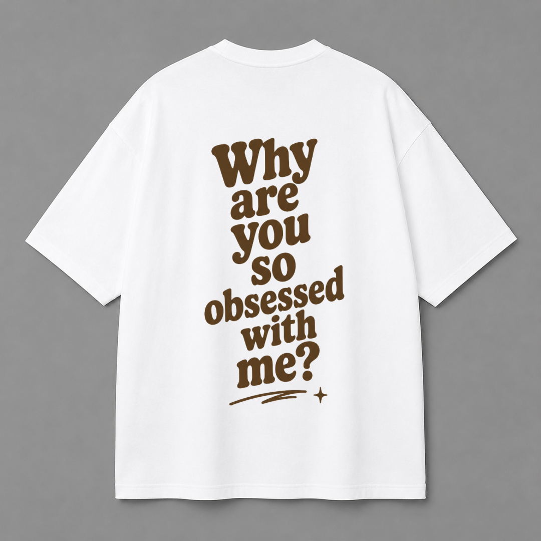 Why Are You So Obsessed With Me? Tee — Black / White
