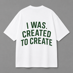 I Was Created to Create Tee — Black / White